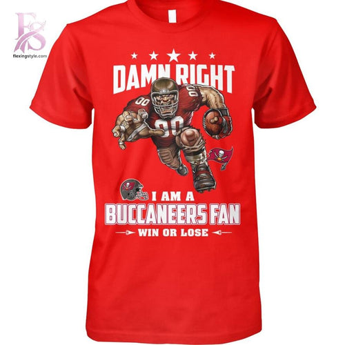 Damn Right Iām A Tampa Bay Buccaneers Fan Win or Lose Shirt