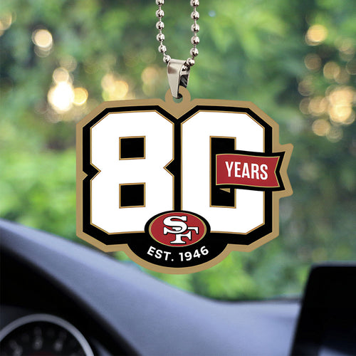 San Francisco 49ers 80th Anniversary Custom shape 2-sided Acrylic Car Ornament – TANTN22253