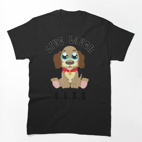 Live Laugh B A R K Funny Dog Lovers Shirt
