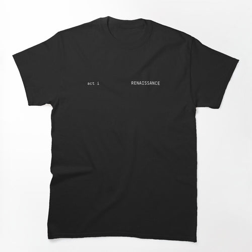 ACT I RENAISSANCE ALBUM MINIMALIST LETTERING Shirt