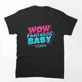 WOW FANTASTIC BABY Shirt