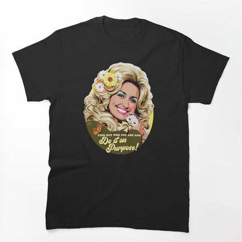 DOLLY DO IT ON PURPOSE Shirt