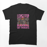 Can'T Stop Having Gay Thoughts Funny Cat Meme Bootleg Shirt