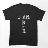 I AM R And B Shirt