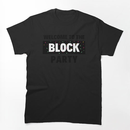 Welcome To The Block Party Shirt