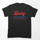 Dolly For President Shirt