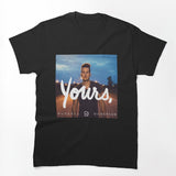 About Yours And Everything Shirt