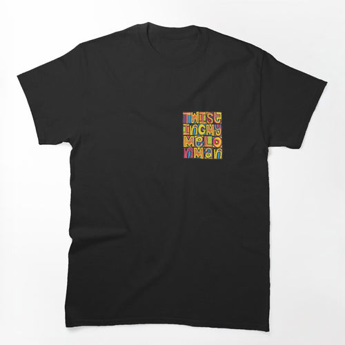 Twisting My Melon Man! Badge Shirt
