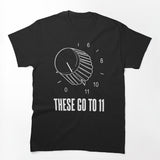 These Go To 11 Shirt
