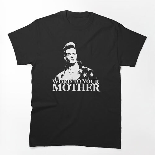 Vanilla Ice - Word To Your Mother Shirt