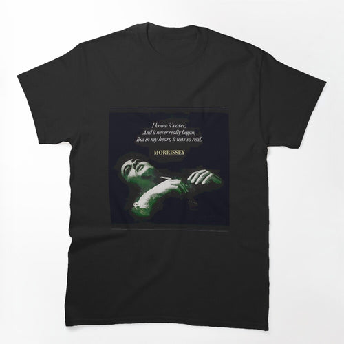 Morrissey I Know It'S Over Quote Art Limited Edition Shirt