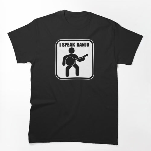 I SPEAK BANJO Shirt