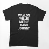 Waylon Willie Merle Hank Johnny Shirt