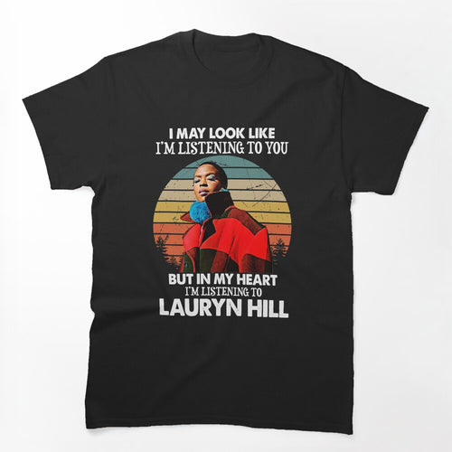 Grey Singer I May Look Like I'm Listening To You Lauryn Hill Shirt
