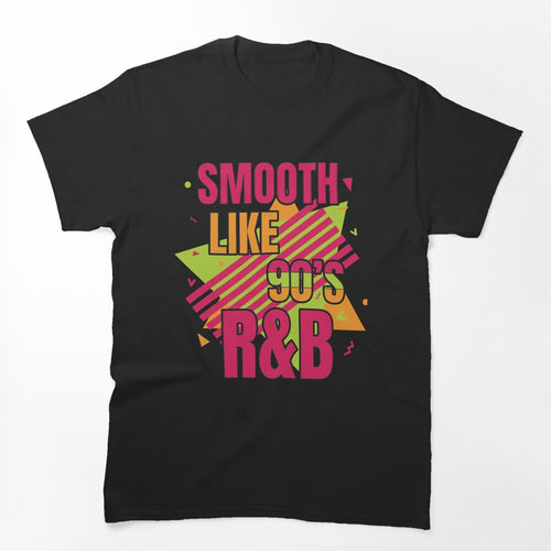 Smooth Like 90s R&B Shirt