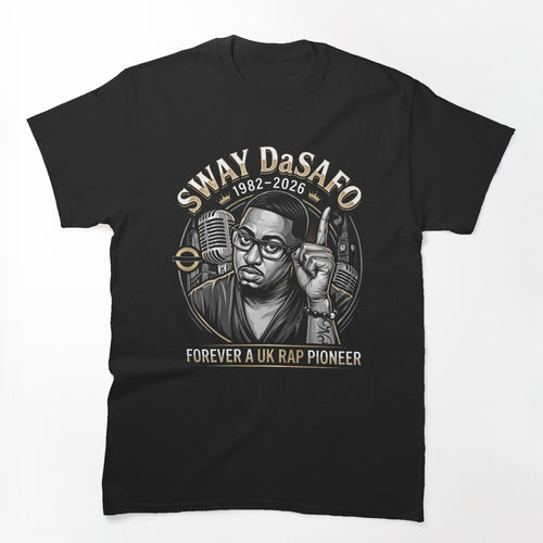Sway Dasafo - 1982-2026 - Forever A UK Rap Pioneer Shirt
