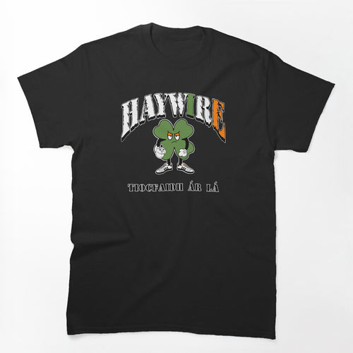 Haywire Tiocfaidh Àr Lá Shirt