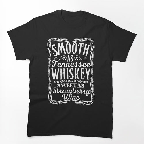 Smooth As Tennessee Whiskey Shirt
