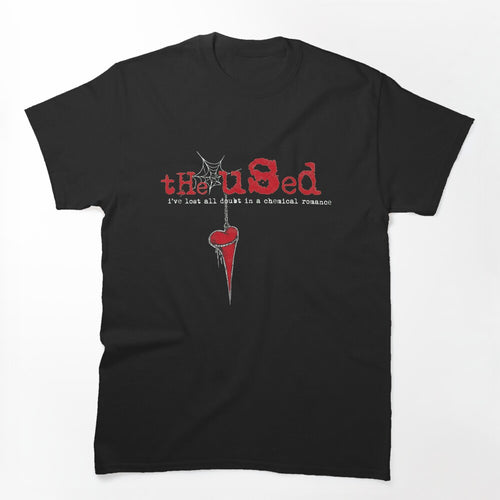 The Used I've Lost All Doubt In A Chemical Romance Shirt