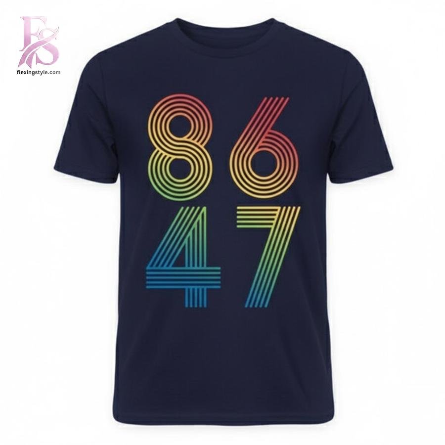 86 47 Anti Trump Rainbow Shirt