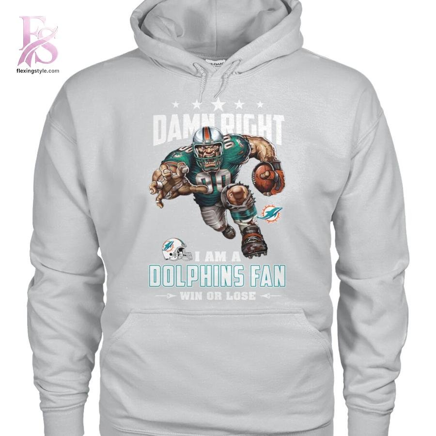 Damn Right I am a Dolphins fan Miami Dolphins Shirt