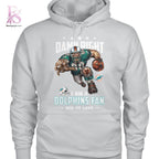 Damn Right I am a Dolphins fan Miami Dolphins Shirt