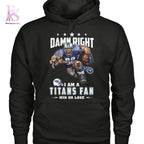Damn Right I’m A Tennessee Titans Fan Win or Lose Shirt