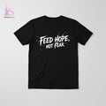 Feed Hope Not Fear Shirt