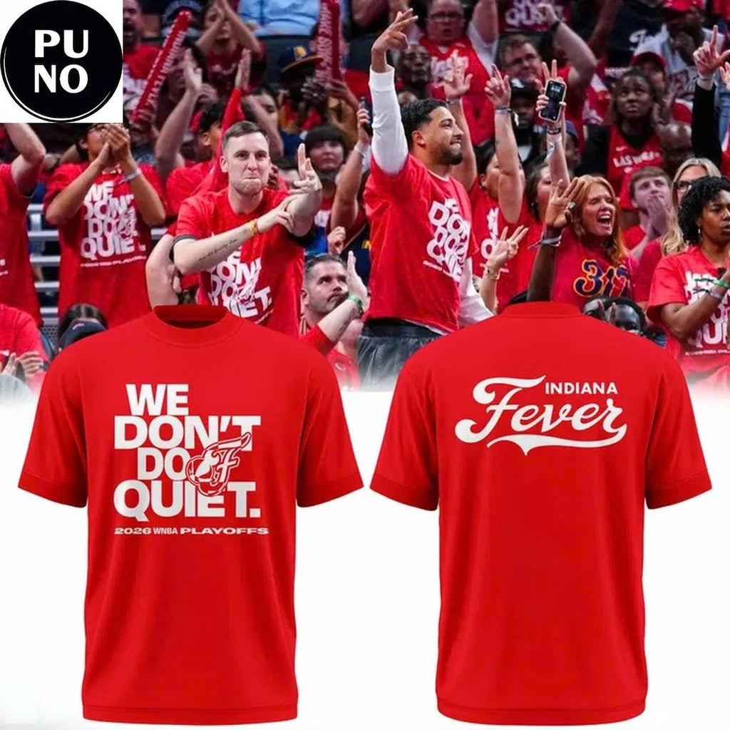 Indiana Fever 2026 We Don’t Do Quiet Hoodie T-Shirt