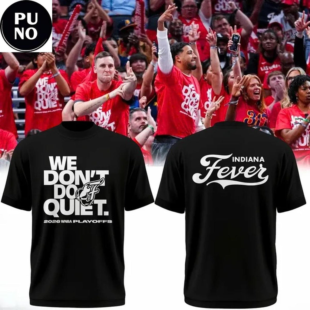 Indiana Fever 2026 We Don’t Do Quiet Hoodie T-Shirt