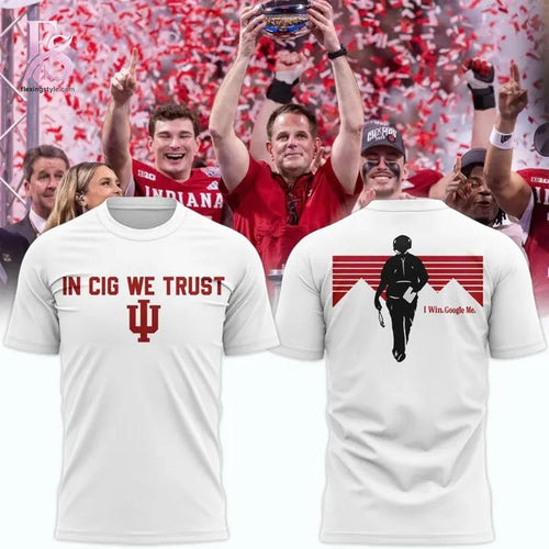 Indiana Hoosiers Football Coach Curt Cignetti In CIG We Trust T-shirt