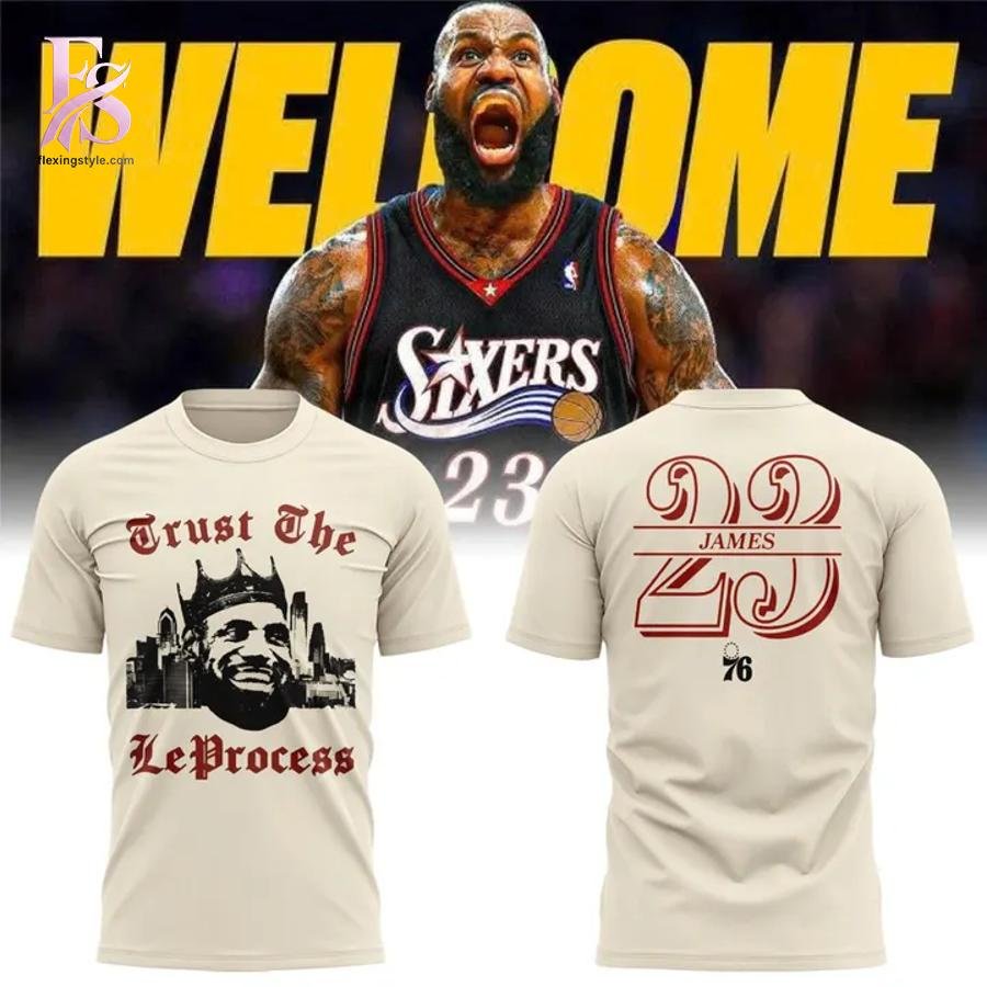 LeBron James Philadelphia 76ers Trust The LeProcess T-Shirt