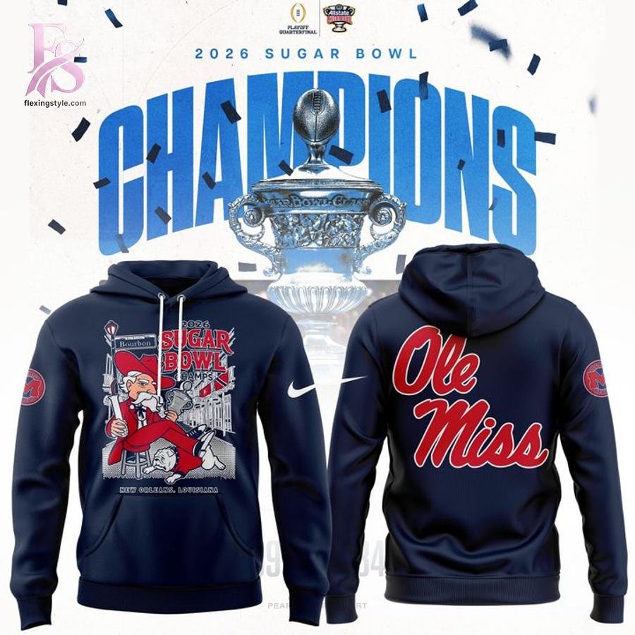 Ole Miss Rebels Playoff 2026 Sugar Bowl Champions Hoodie
