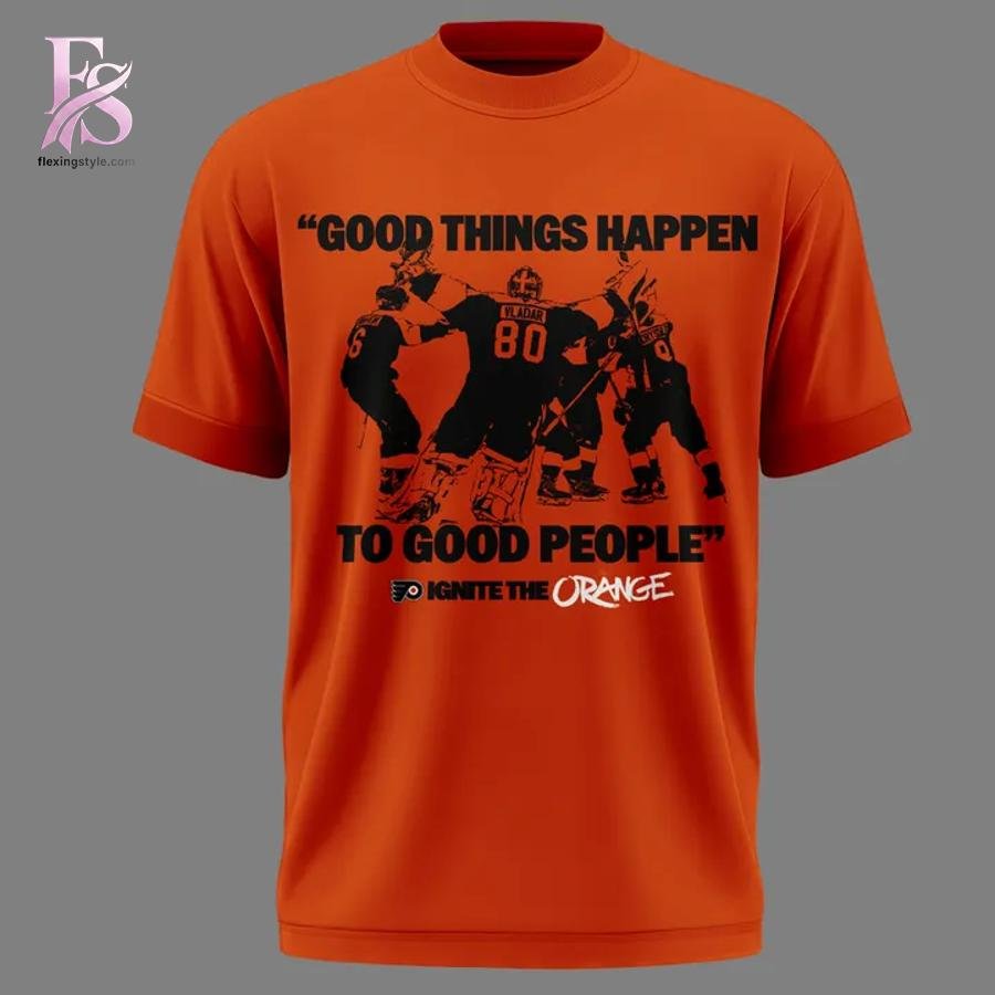 Philadelphia Flyers GOOD THINGS HAPPEN TO GOOD PEOPLE T-shirt