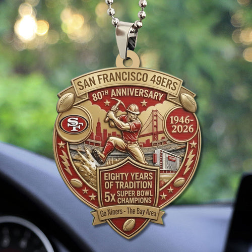 San Francisco 49ers 80th Anniverasry Custom shape 1-sided Acrylic Car Ornament – TMTHU3290