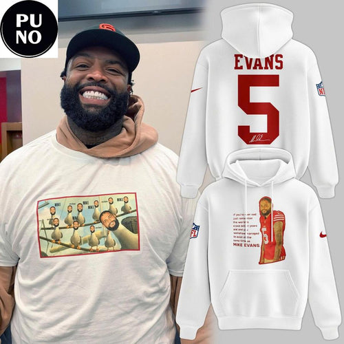 San Francisco 49ers Mike Evans 2026 Wholesome Quote Meme Hoodie T-Shirt