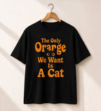 The Only Orange We Want Is A Cat Shirt