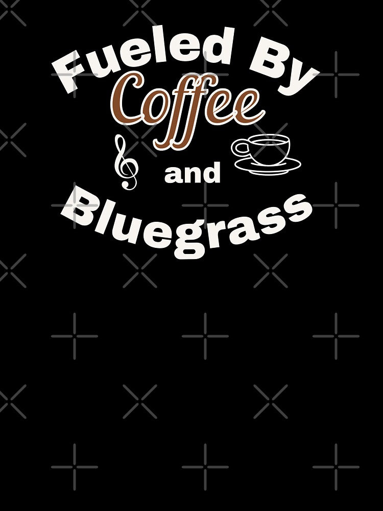 Coffee Bluegrass Music Fuels Me Design Shirt