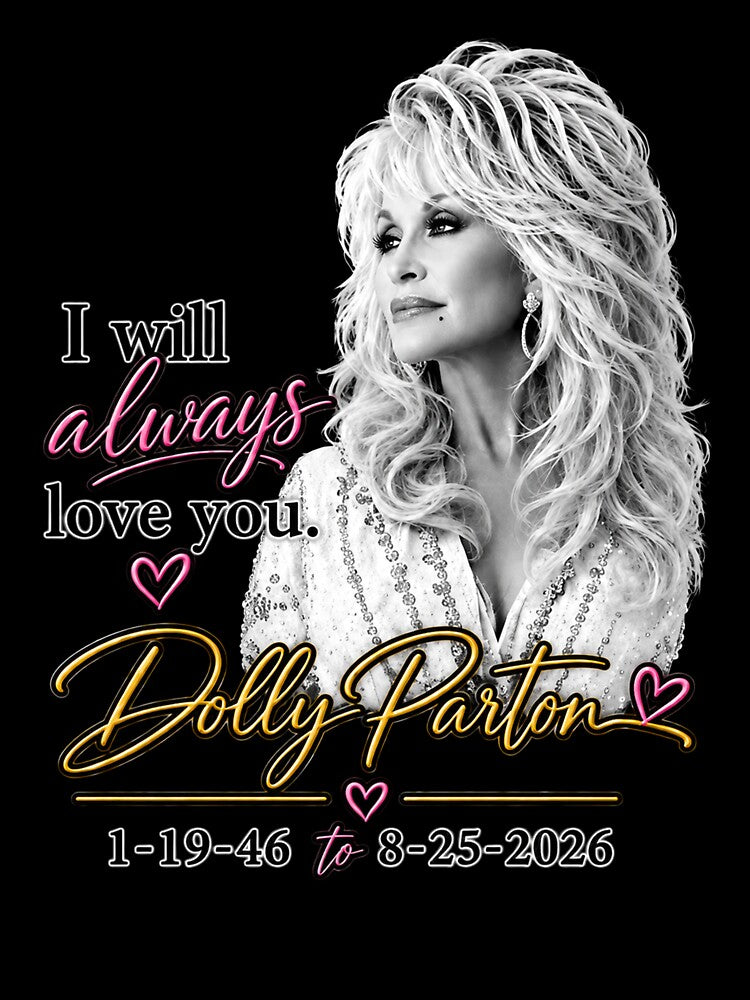 Dolly Parton Memorial I Will Always Love You Shirt