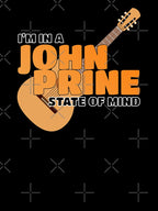 I'M IN A JOHN PRINE STATE OF MIND Shirt