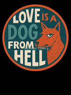 Love Is A Dog From Hell Shirt