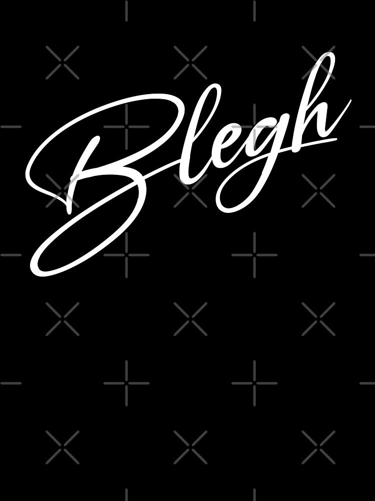Blegh Cursive Script Metalcore Fan For Metalheads Shirt