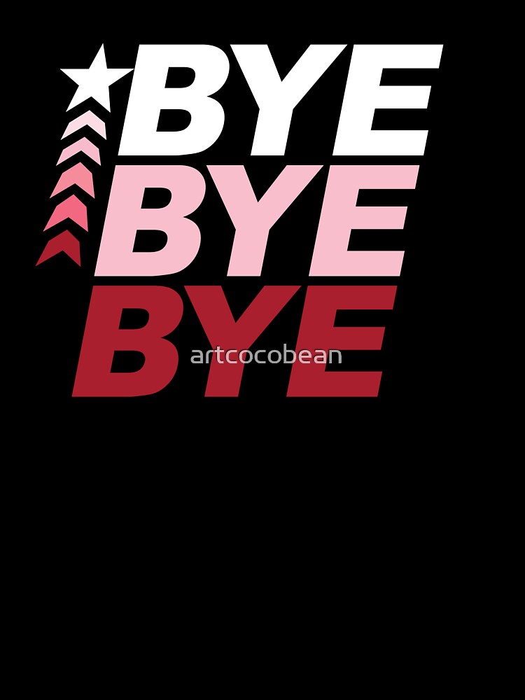 Bye Bye Bye Shirt
