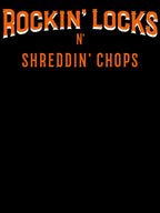 ROCKIN' LOCKS N' SHREDDING CHOPS Text Shirt