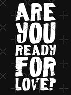 Are You Ready For Love White Shirt