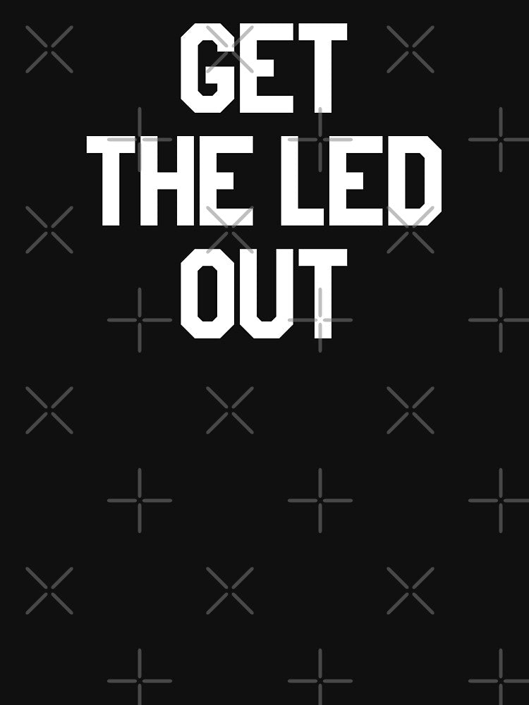 Get The Led Out As Seen On Norman Reedus Ride Shirt