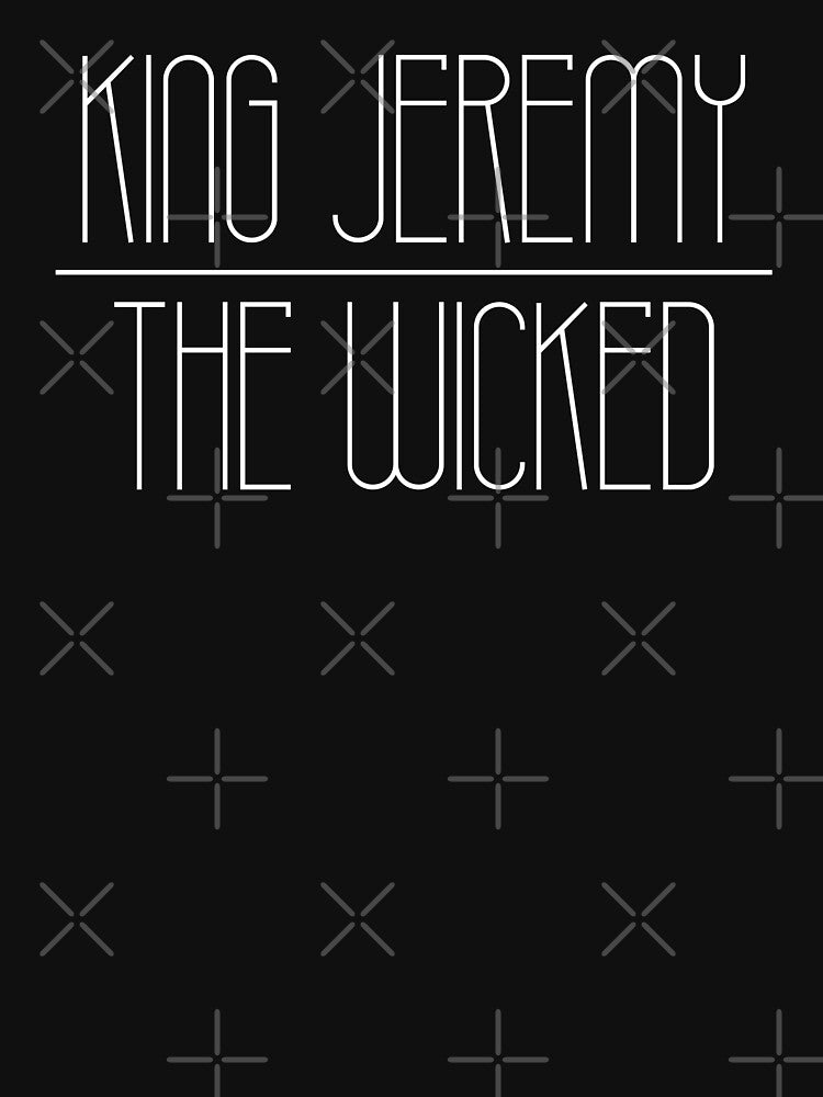 King Jeremy The Wicked White Shirt