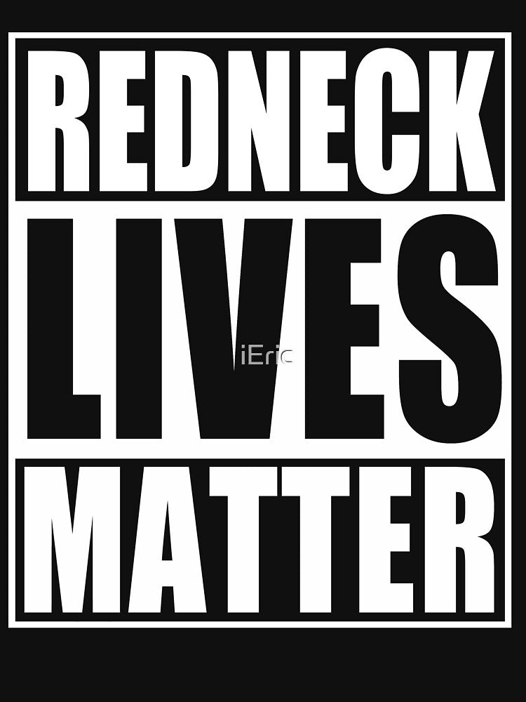 Redneck Lives Matter Shirt