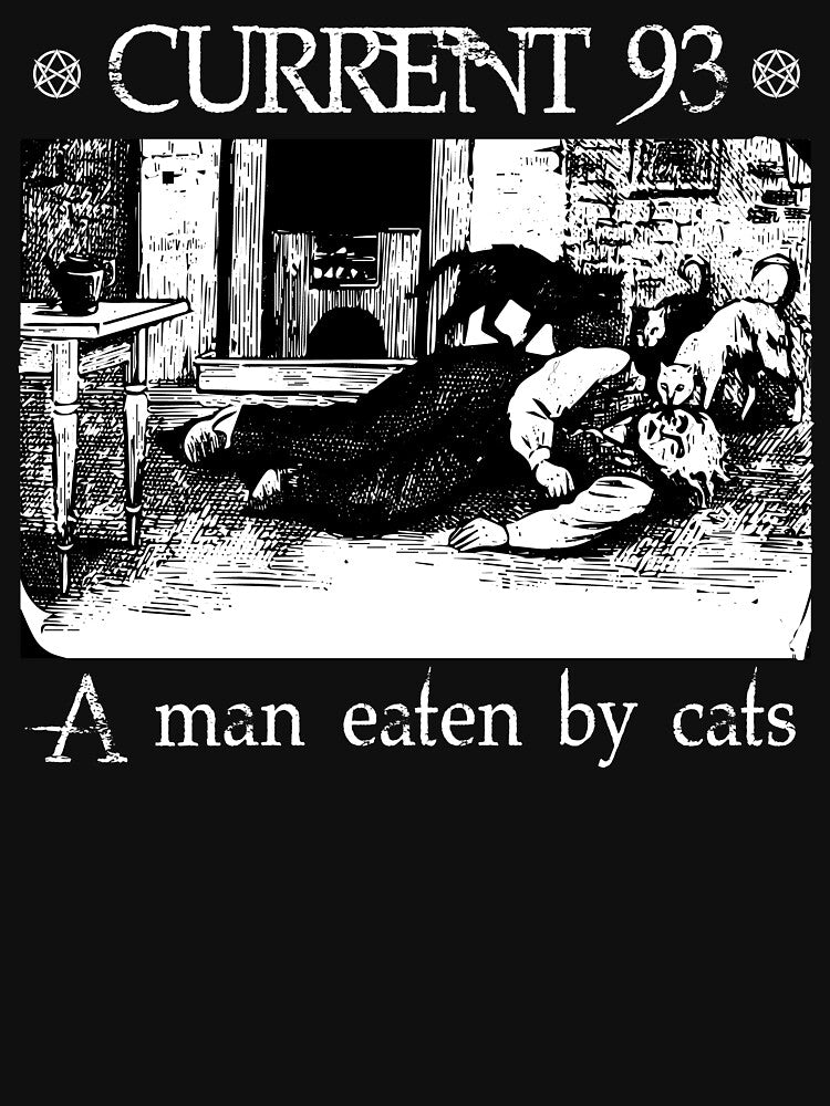 Currrent 93 - A Man Eaten By Cats Shirt