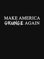 MAGA Make America Grunge Again Shirt